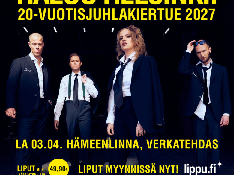 Haloo Helsinki! – 20-vuotisjuhlakiertue 2027 – Verkatehdas, Hämeenlinna
